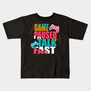 game paused talk fast Kids T-Shirt